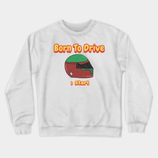 Born To Drive, Helmet Crewneck Sweatshirt